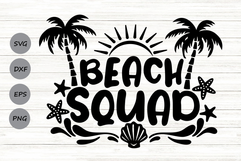 beach-squad-svg-beach-life-svg-summer-beach-svg-summer-vacation-svg
