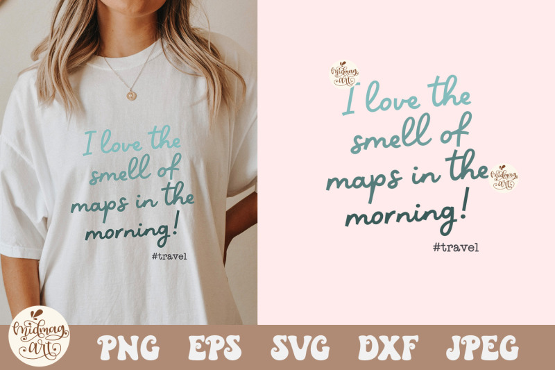 i-love-the-smell-of-maps-in-the-morning-png-svg-travel-svg