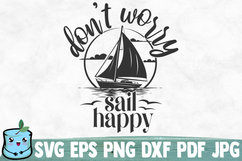 don-039-t-worry-sail-happy