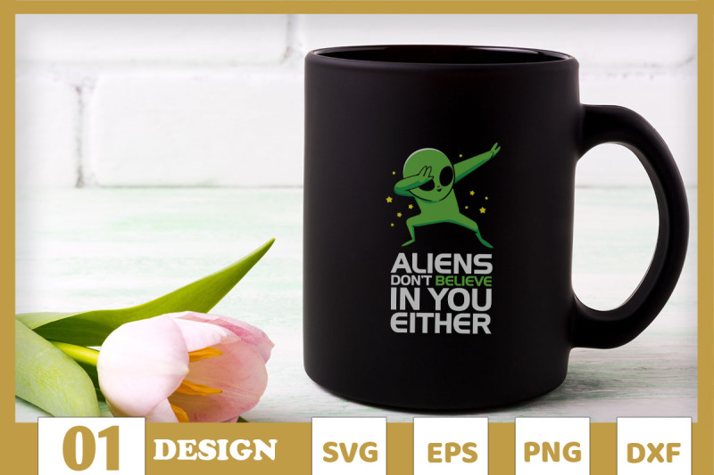 aliens-don-039-t-believe-in-you-either