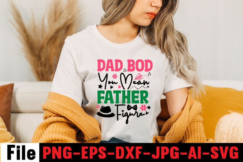 dad-bod-you-mean-father-figure-svg-cut-file