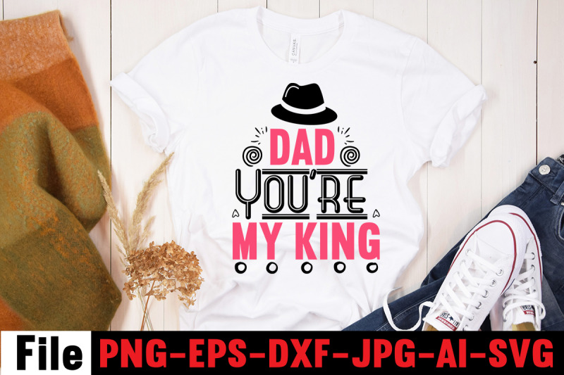 dad-you-039-re-my-king-svg-cut-file