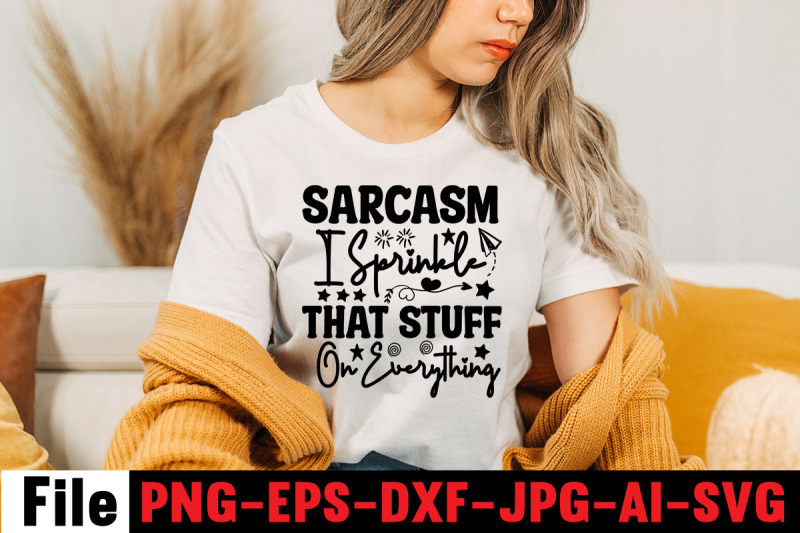 sarcasm-i-sprinkle-that-stuff-on-everything-svg-cut-file