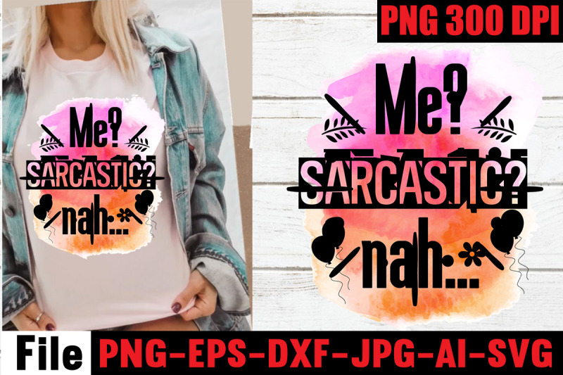 me-sarcastic-nah-sublimation-png