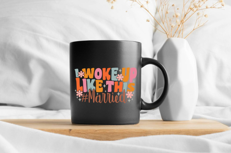 i-woke-up-like-this-married-svg-just-married-svg-groovy-wife-svg