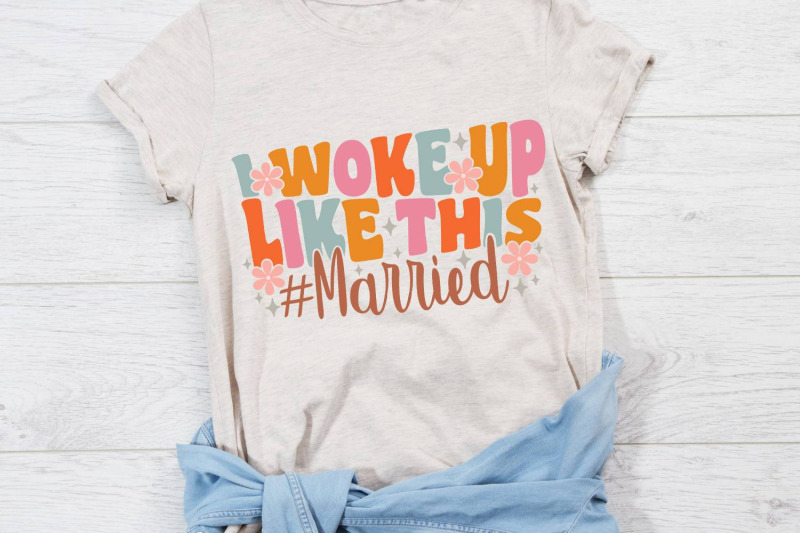 i-woke-up-like-this-married-svg-just-married-svg-groovy-wife-svg