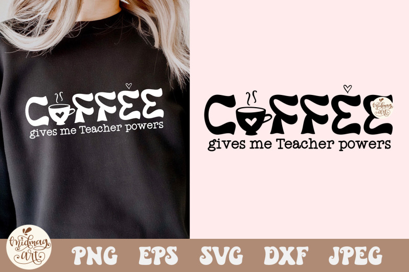 coffee-gives-me-teacher-powers-svg-png-teacher-svg