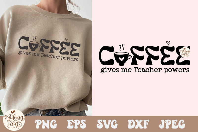coffee-gives-me-teacher-powers-svg-png-teacher-svg