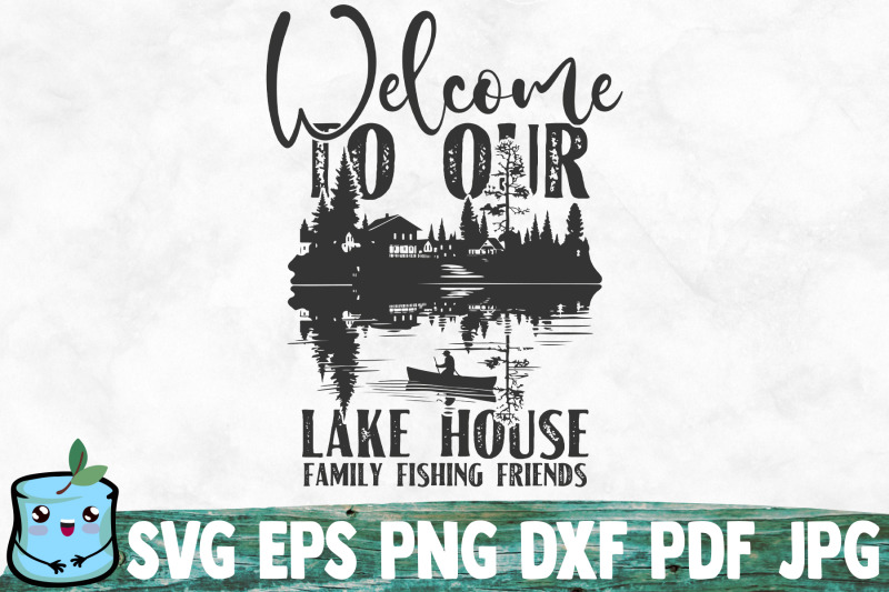 welcome-to-our-lake-house-family-fishing-friends