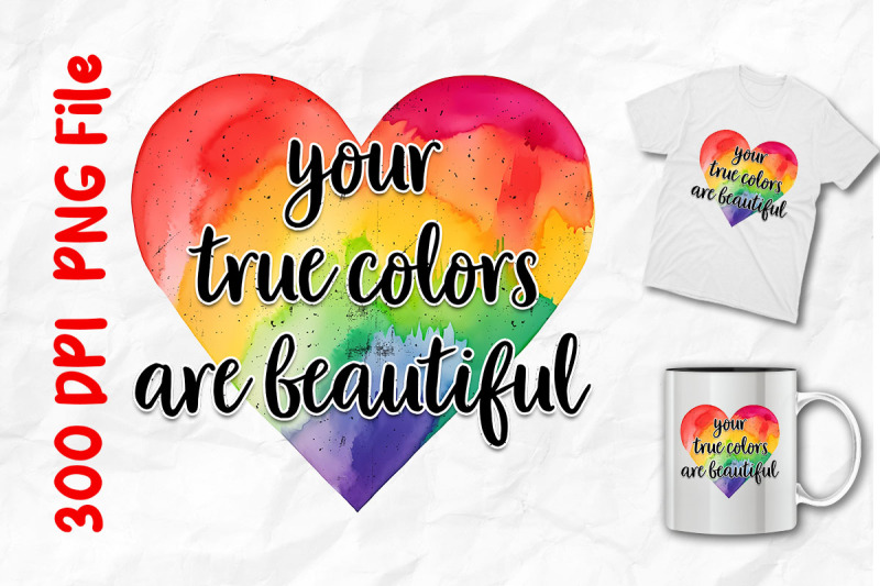 your-true-colors-are-beautiful