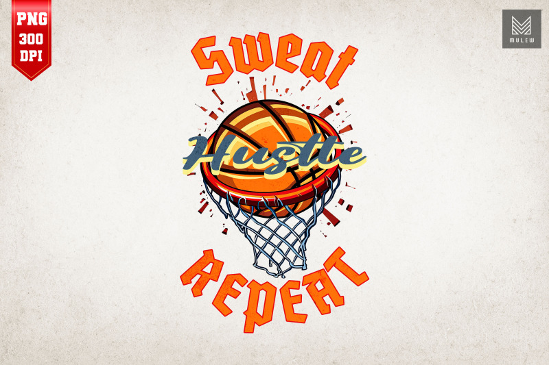 sweat-hustle-repeat-basketball-lover