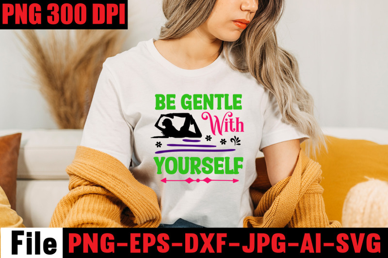 be-gentle-with-yourself-svg-cut-file