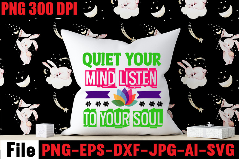 quiet-your-mind-listen-to-your-soul-svg-cut-file