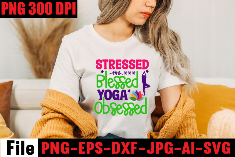 stressed-blessed-yoga-obsessed-svg-cut-file