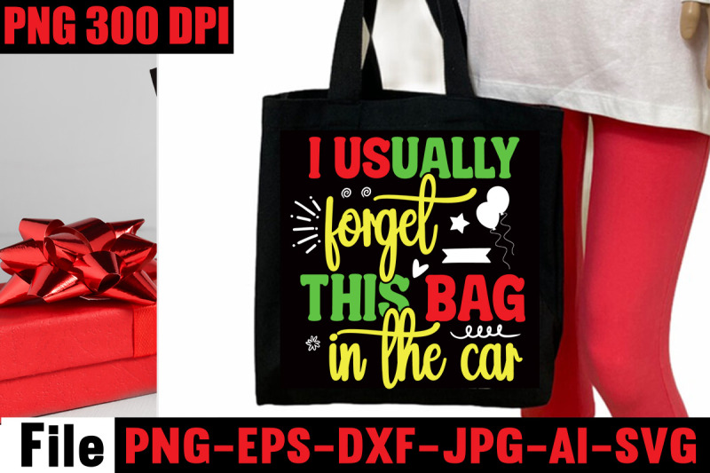 i-usually-forget-this-bag-in-the-car-svg-cut-file