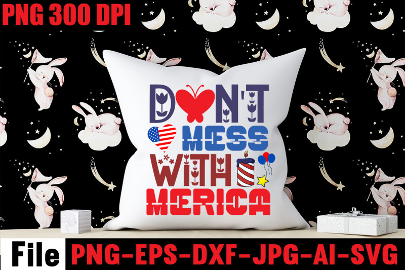 don-039-t-mess-with-merica-svg-cut-file