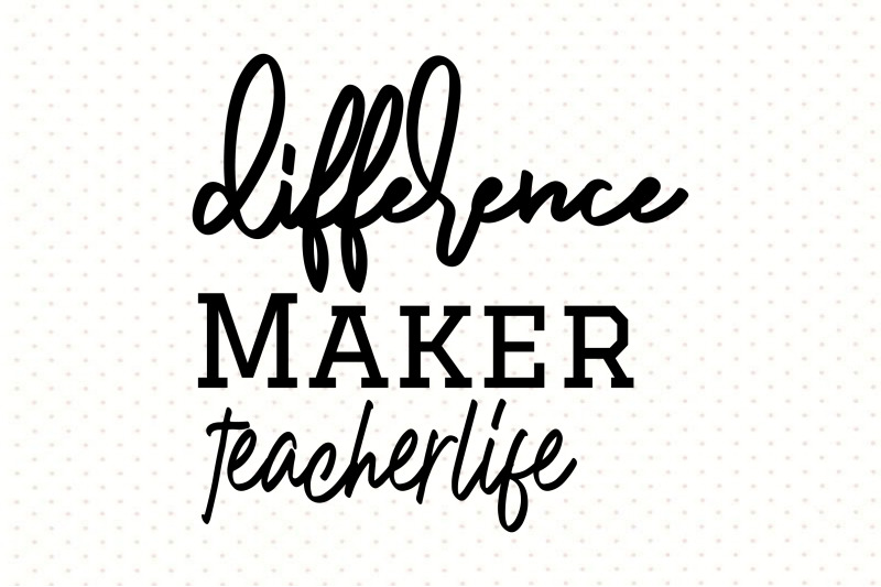 difference-maker-teacher-life