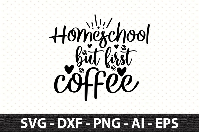 homeschool-but-first-coffee-svg
