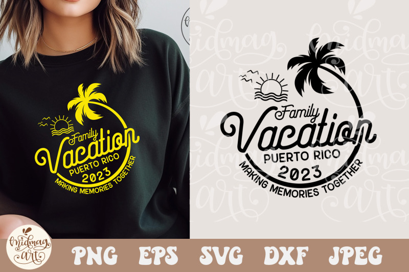 family-vacation-puerto-rico-2023-svg-png-making-memories-together-svg