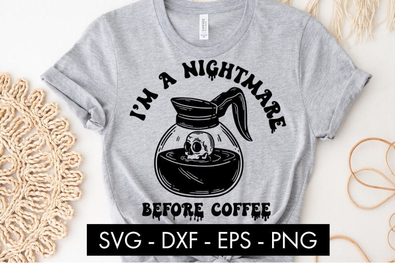 i-039-m-a-nightmare-before-coffee-svg-cut-file-png-sublimation