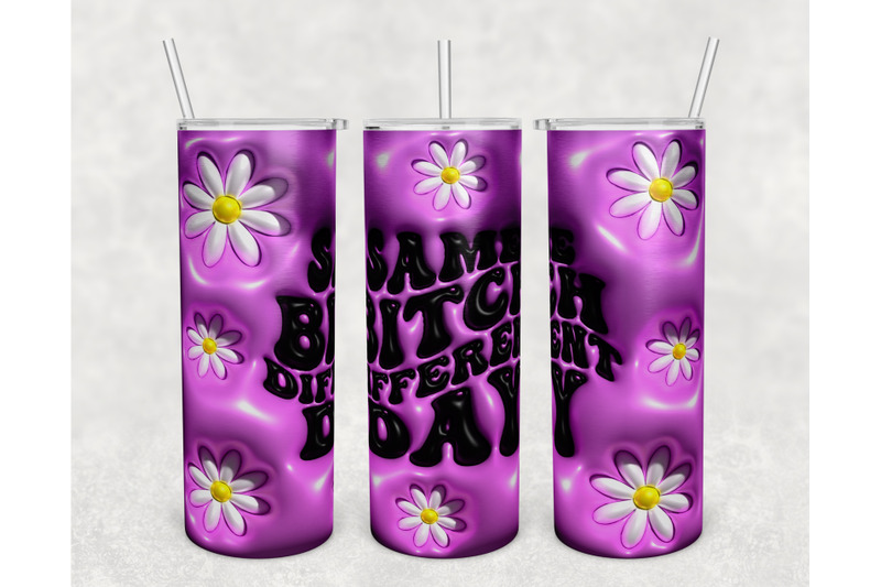 3d-inflated-same-bitch-different-day-tumbler-wrap-20oz-skinny-tumbler