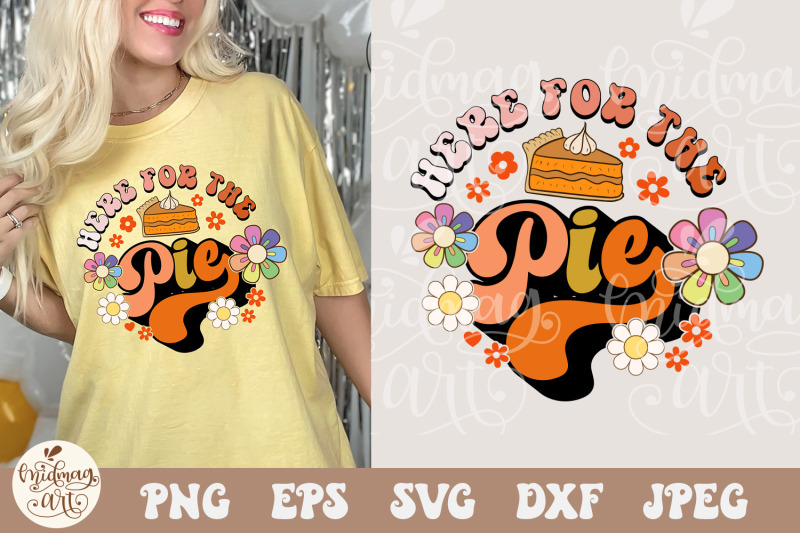 here-for-the-pie-svg-png-thanksgiving-svg-just-here-for-the-pie-svg