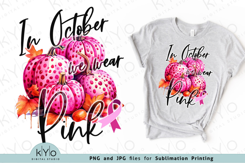 in-october-we-wear-pink-sublimation-design-png-jpg-files