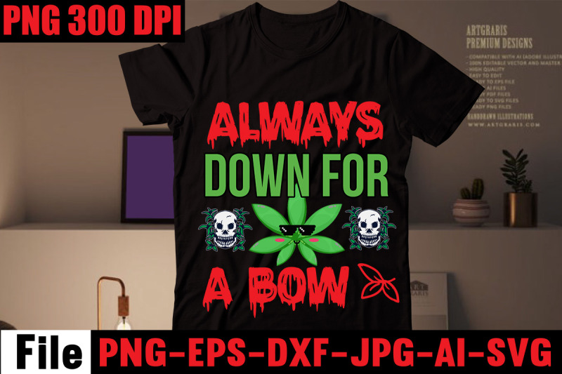 always-down-for-a-bow-svg-cut-file-weed-svg-bundle-weed-sublimation-b