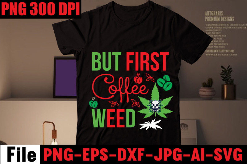 but-first-coffee-weed-svg-cut-file-weed-svg-bundle-weed-sublimation-b