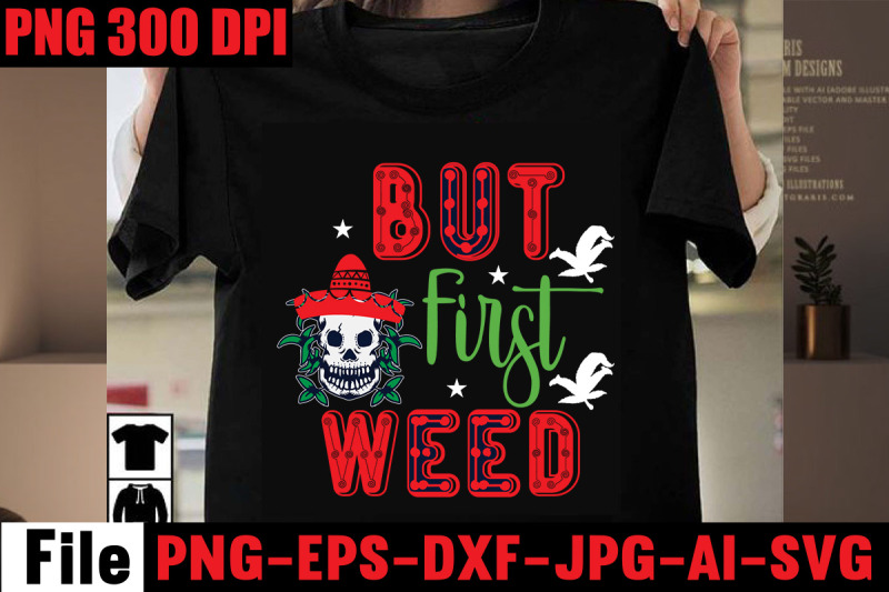 but-first-weed-svg-cut-file-weed-svg-bundle-weed-sublimation-bundle-w