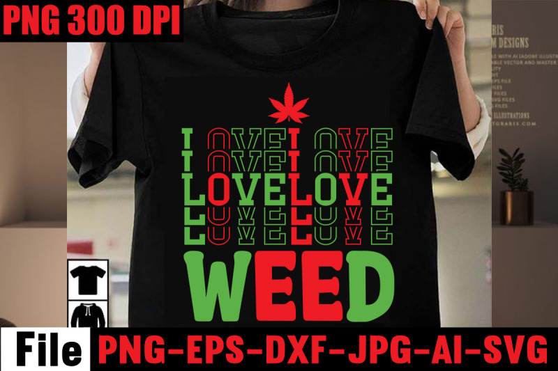 love-weed-svg-cut-file-weed-svg-bundle-weed-sublimation-bundle-weed-s