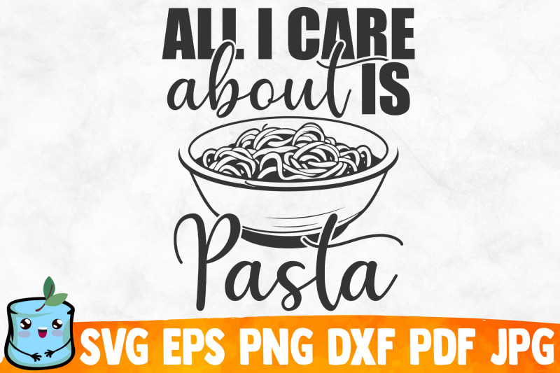 all-i-care-about-is-pasta