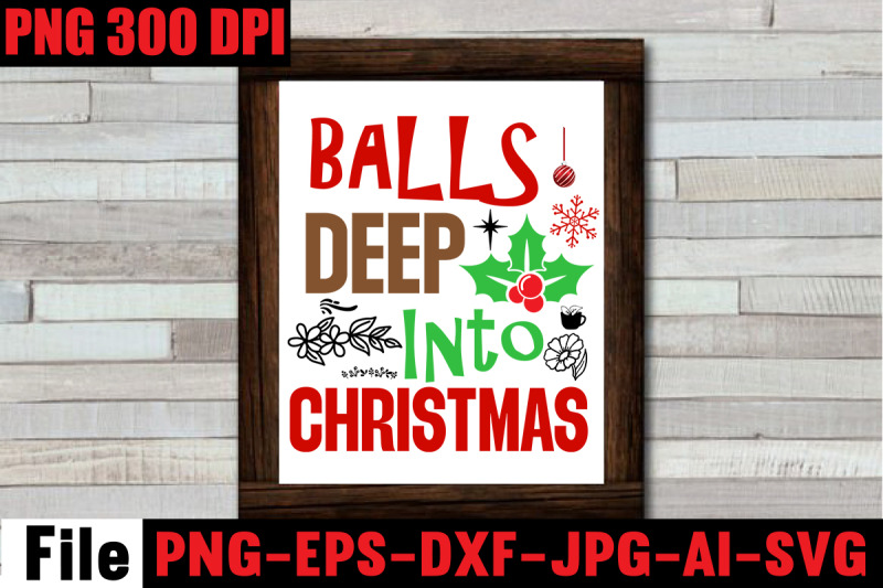 balls-deep-into-christmas-svg-cut-file-christmas-svg-mega-bundle-22