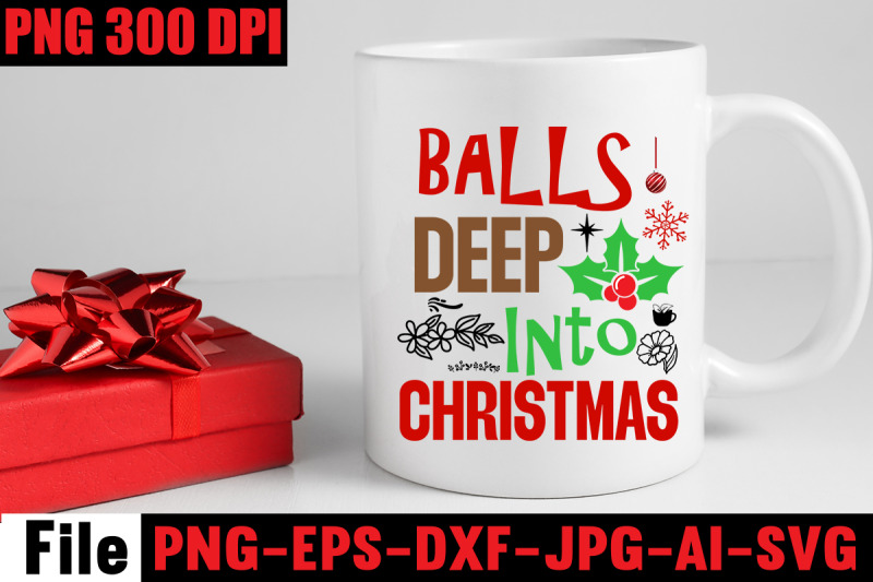 balls-deep-into-christmas-svg-cut-file-christmas-svg-mega-bundle-22