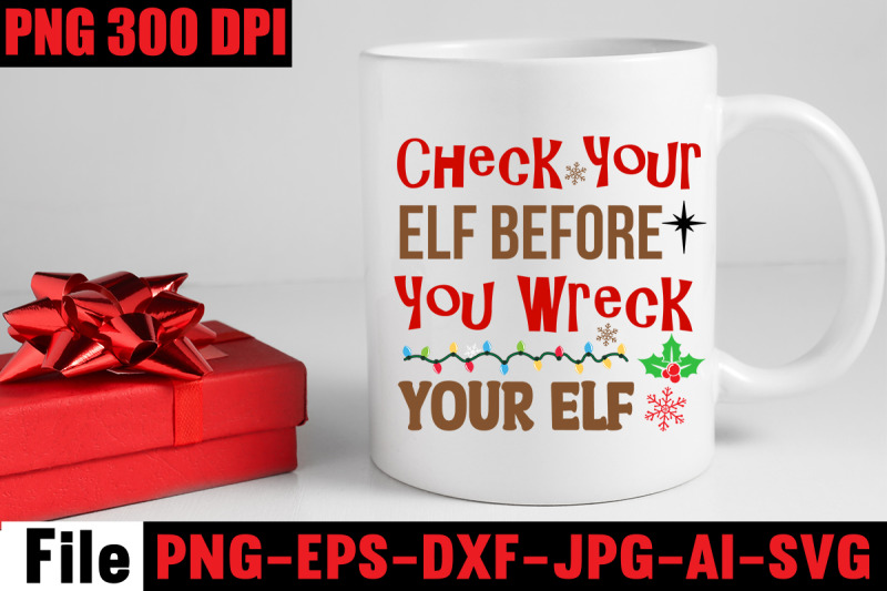 check-your-elf-before-you-wreck-your-elf-svg-cut-file-christmas-svg-m