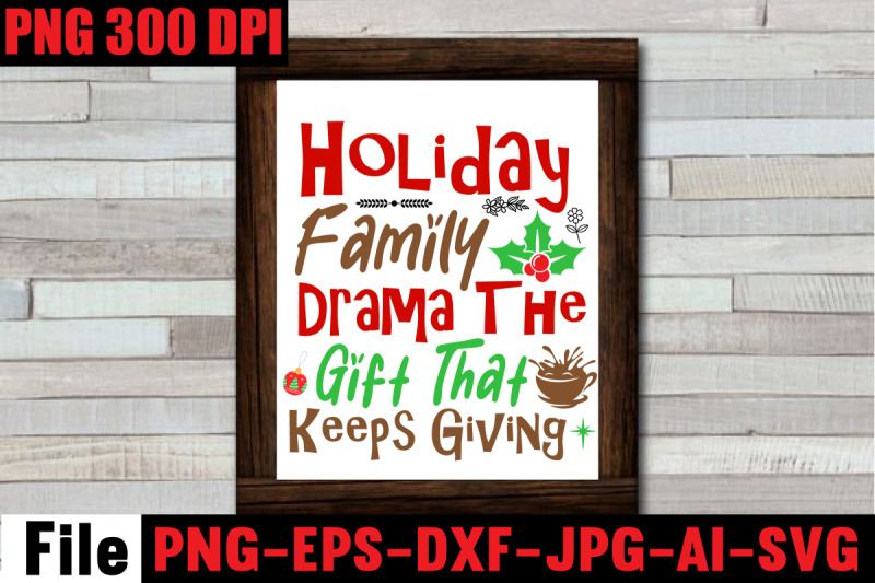 holiday-family-drama-the-gift-that-keeps-giving-svg-cut-file-christma