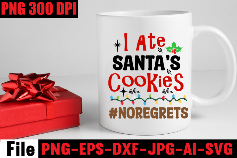 i-ate-santa-039-s-cookies-noregrets-svg-cut-file-christmas-svg-mega-bund