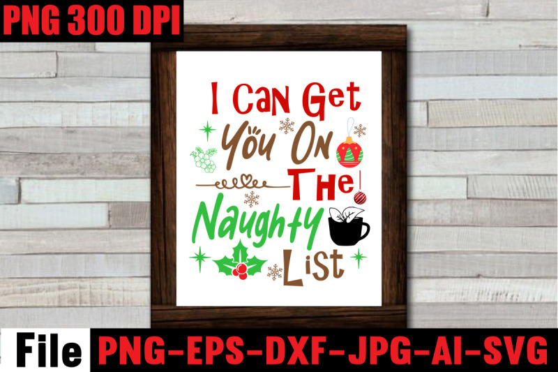 i-can-get-you-on-the-naughty-list-svg-cut-file-christmas-svg-mega-b