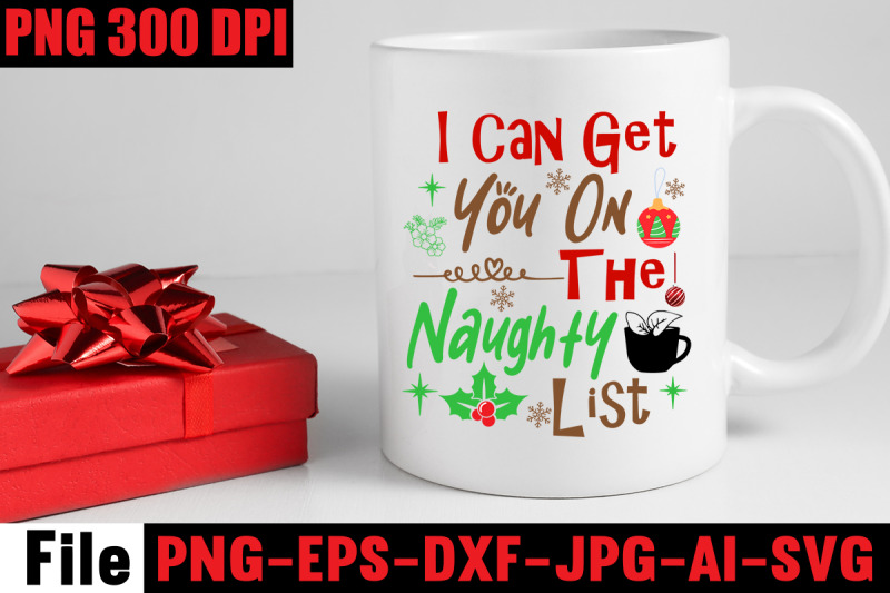 i-can-get-you-on-the-naughty-list-svg-cut-file-christmas-svg-mega-b