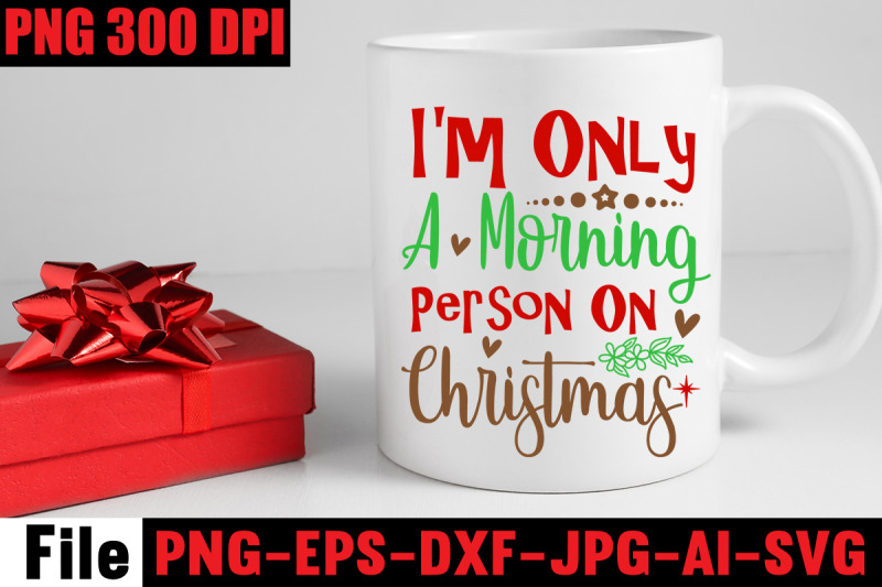 i-039-m-only-a-morning-person-on-christmas-svg-cut-file-christmas-svg-meg