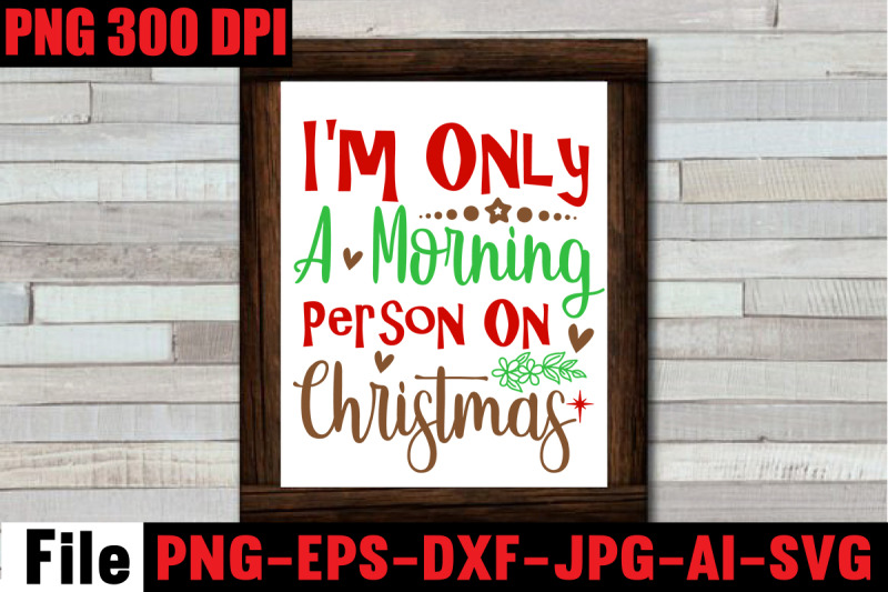 i-039-m-only-a-morning-person-on-christmas-svg-cut-file-christmas-svg-meg