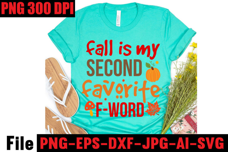 fall-is-my-second-favorite-f-word-svg-cut-file-fall-svg-bundle-mega-bu