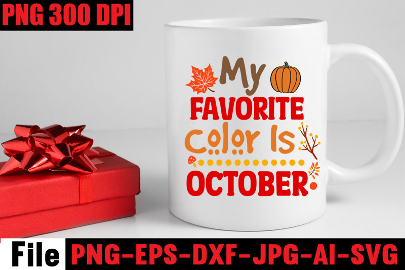 my-favorite-color-is-october-svg-cut-file-fall-svg-bundle-mega-bundle