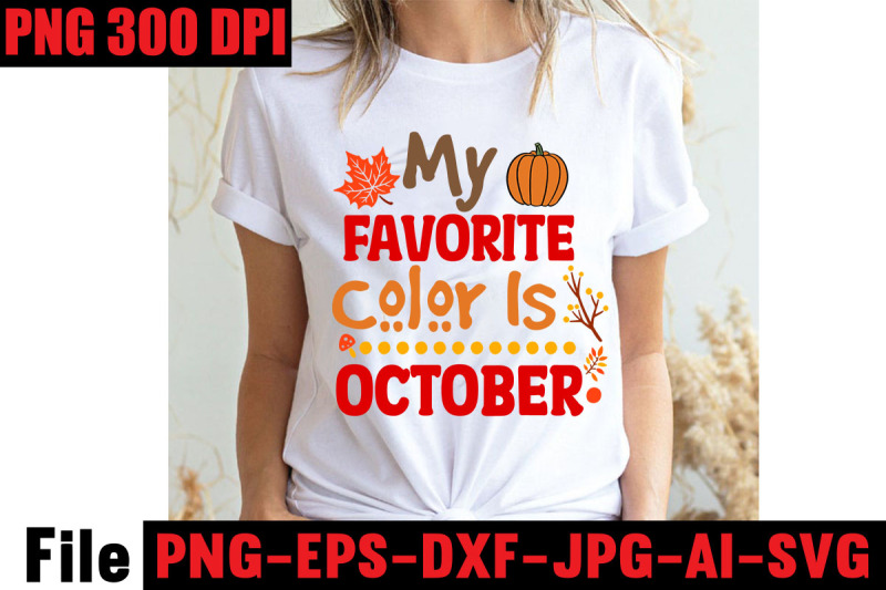 my-favorite-color-is-october-svg-cut-file-fall-svg-bundle-mega-bundle