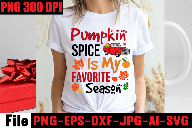 pumpkin-spice-is-my-favorite-season-svg-cut-file-fall-svg-bundle-mega