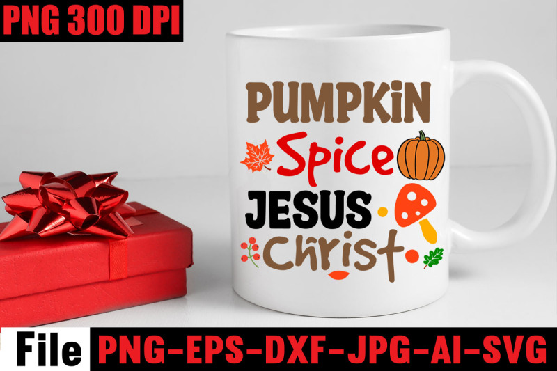 pumpkin-spice-jesus-christ-svg-cut-file-fall-svg-bundle-mega-bundle