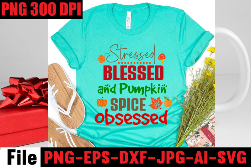 stressed-blessed-and-pumpkin-spice-obsessed-svg-cut-file