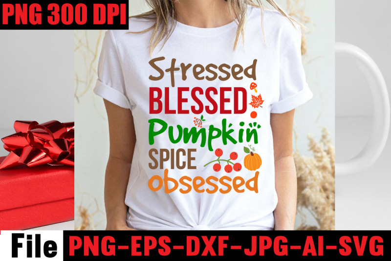 stressed-blessed-pumpkin-spice-obsessed-svg-cut-file