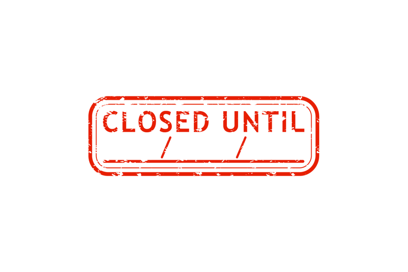 closed-until-rubber-stamp-reopening-and-temporary-closure-with-place
