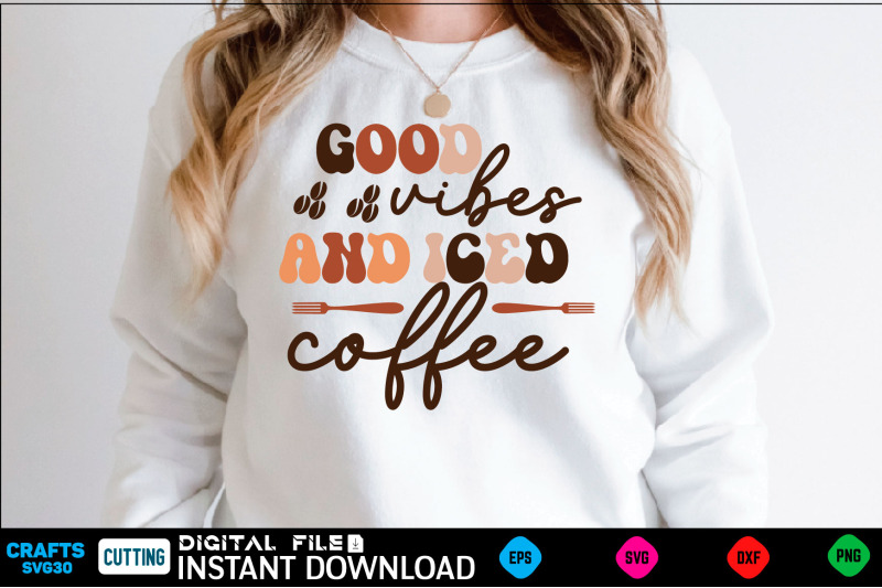 good-vibes-and-iced-coffee-retro-svg-design